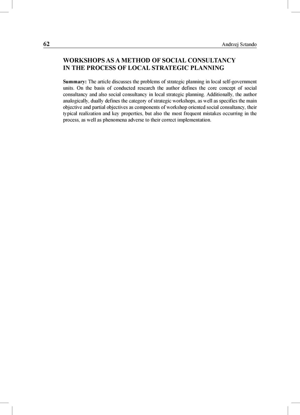 Additionally, the author analogically, dually defines the category of strategic workshops, as well as specifies the main objective and partial objectives as components of workshop