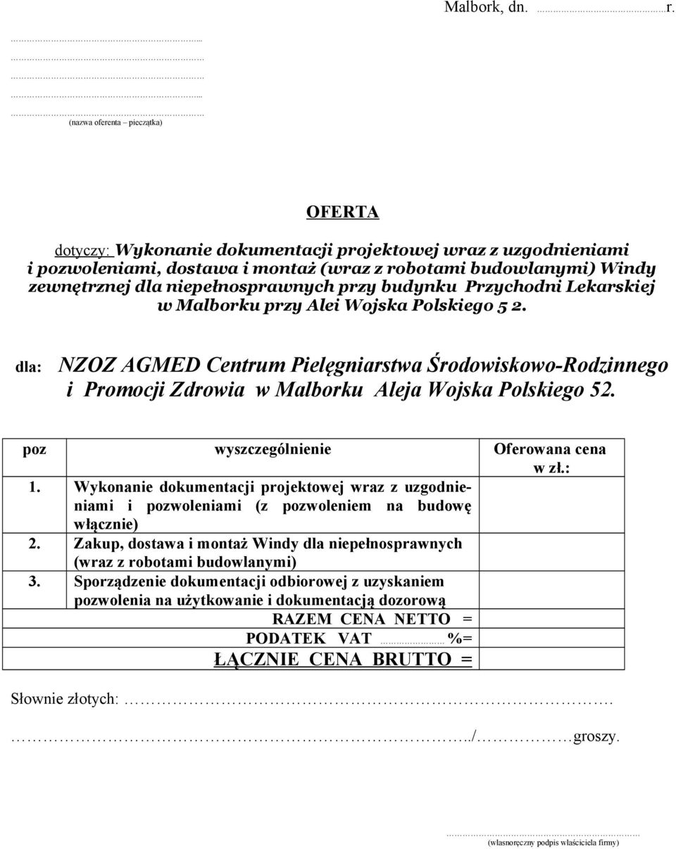 niepełnosprawnych przy budynku Przychodni Lekarskiej w Malborku przy Alei Wojska Polskiego 5 2.