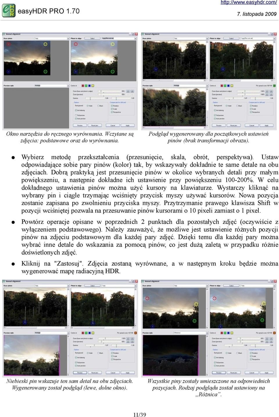 Dobrą praktyką jest przesunięcie pinów w okolice wybranych detali przy małym powiększeniu, a następnie dokładne ich ustawienie przy powiększeniu 100-200%.