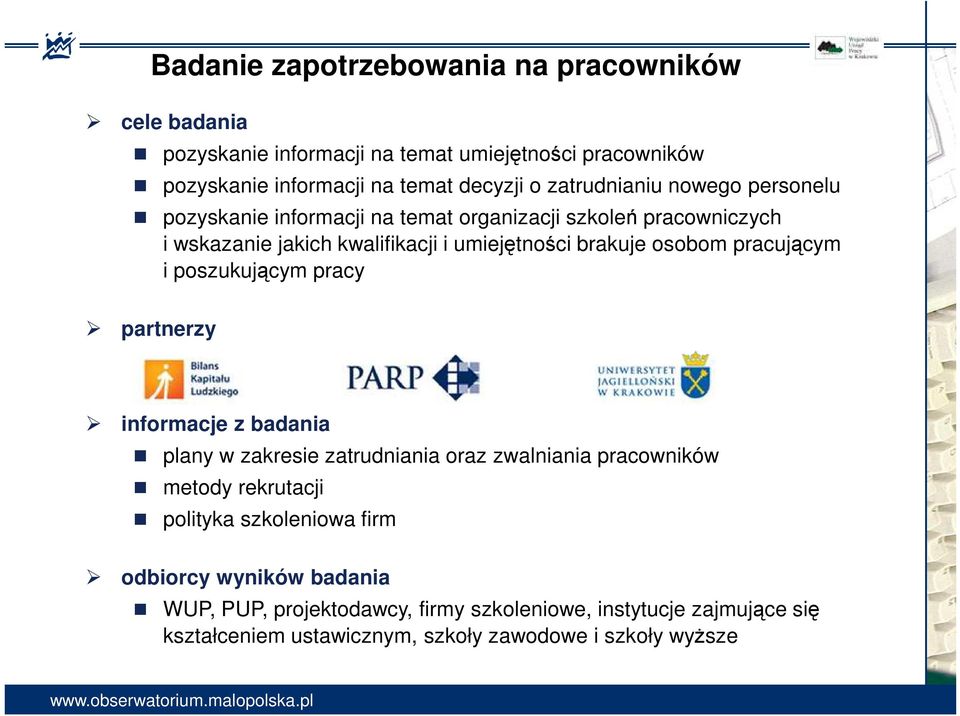 osobom pracującym i poszukującym pracy partnerzy informacje z badania plany w zakresie zatrudniania oraz zwalniania pracowników metody rekrutacji polityka