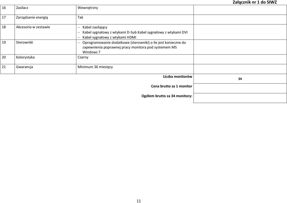 (sterowniki) o ile jest konieczne do zapewnienia poprawnej pracy monitora pod systemem MS Windows 7 20