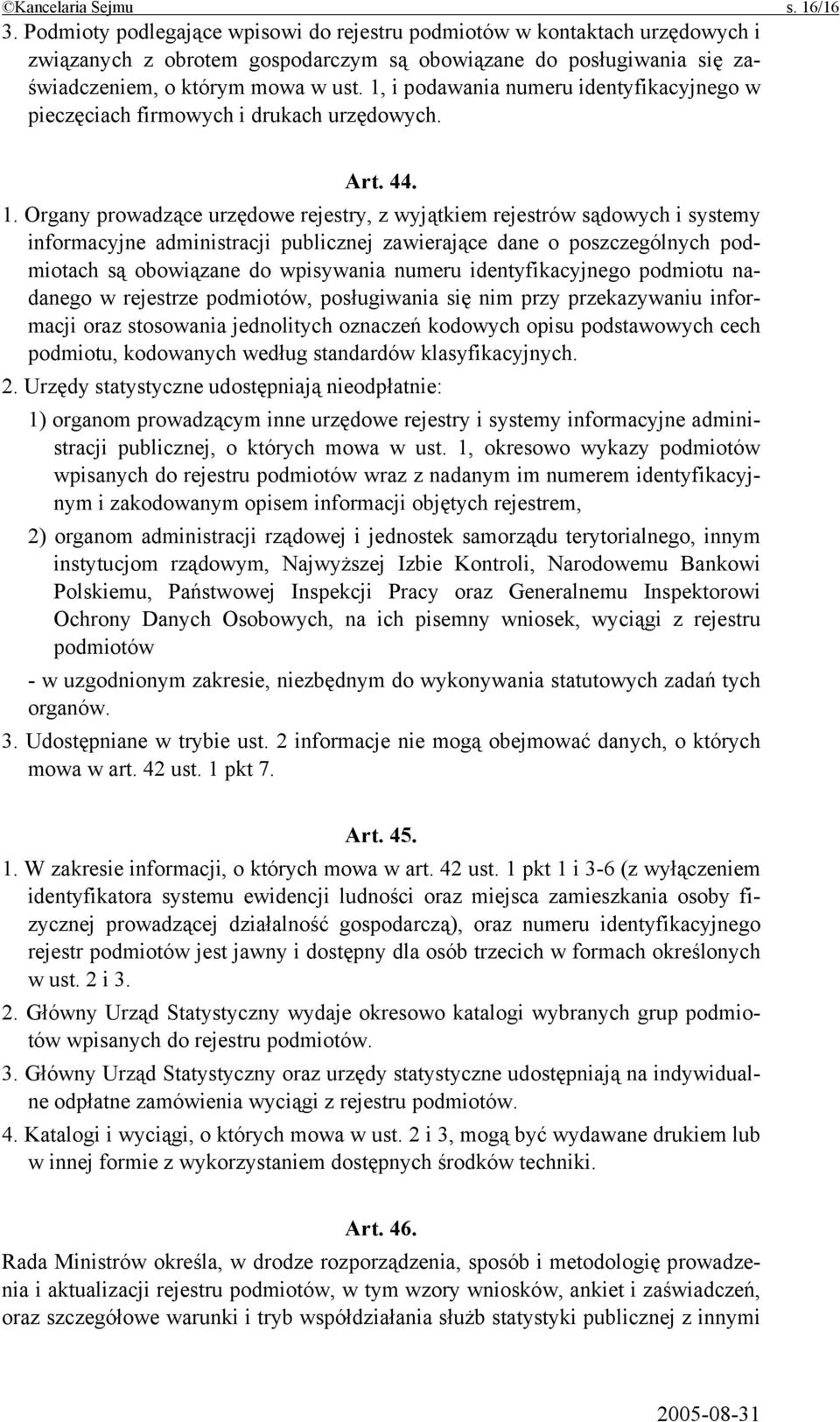 1, i podawania numeru identyfikacyjnego w pieczęciach firmowych i drukach urzędowych. Art. 44. 1.