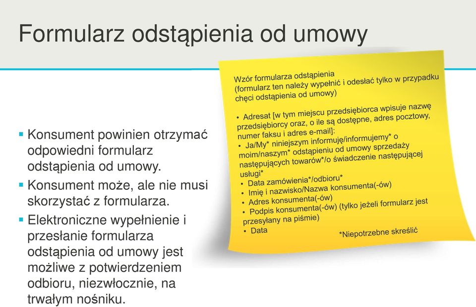 Konsument może, ale nie musi skorzystać z formularza.