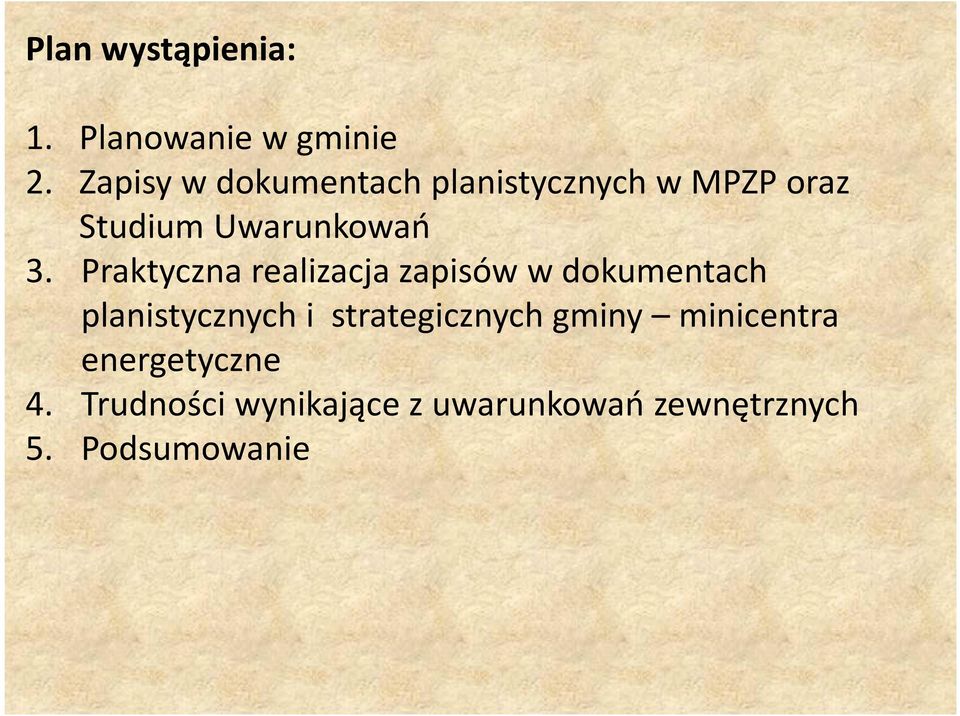 Praktyczna realizacja zapisów w dokumentach planistycznych i