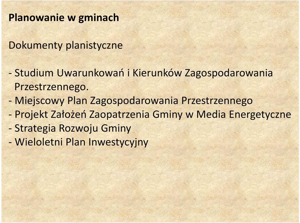 - Miejscowy Plan Zagospodarowania Przestrzennego - Projekt Założeń