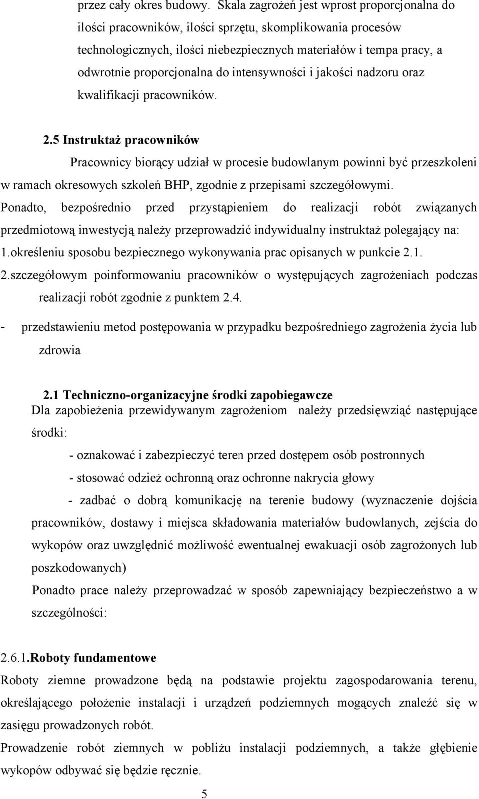 do intensywności i jakości nadzoru oraz kwalifikacji pracowników. 2.