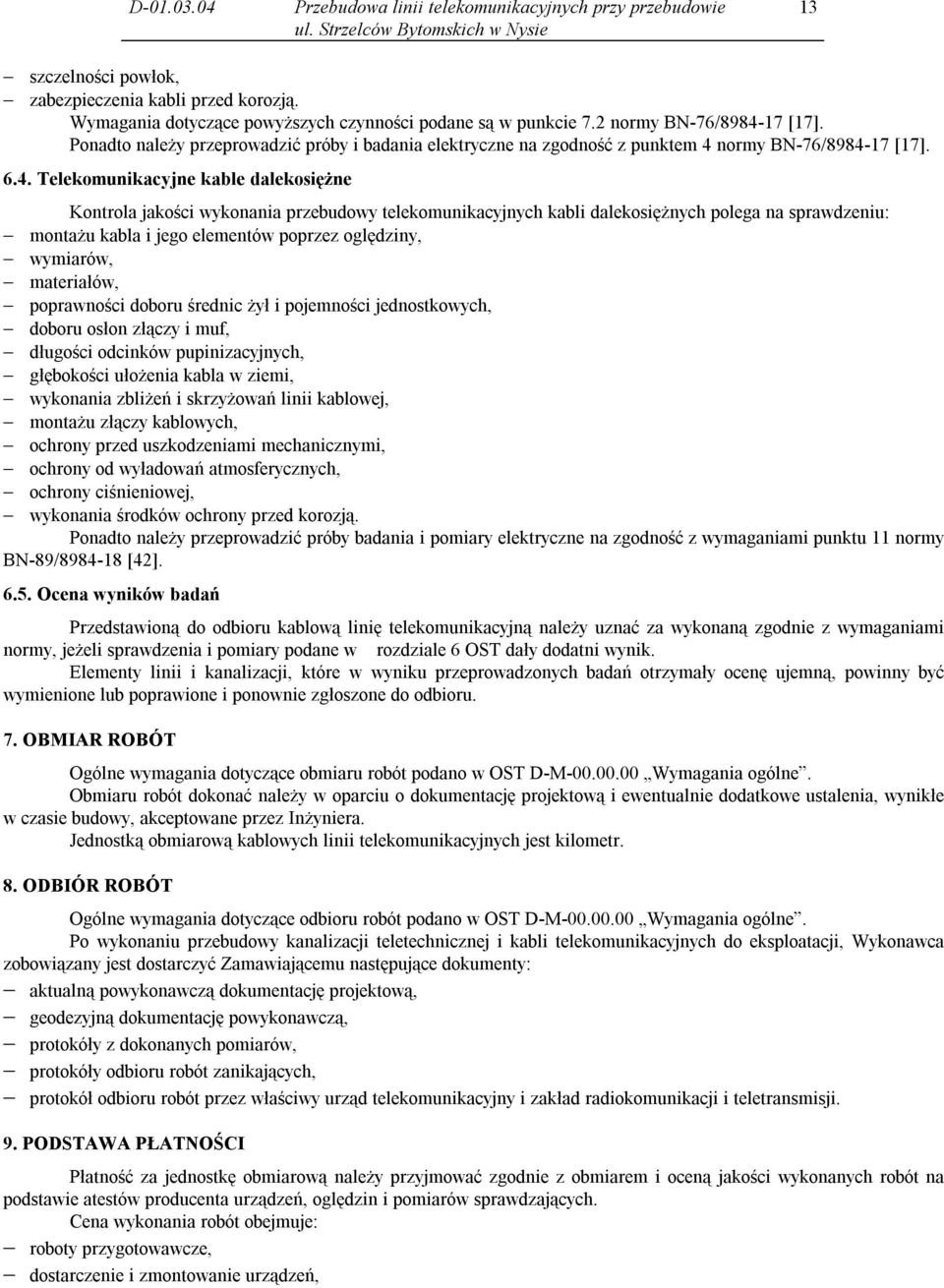 17 [17]. Ponadto należy przeprowadzić próby i badania elektryczne na zgodność z punktem 4 