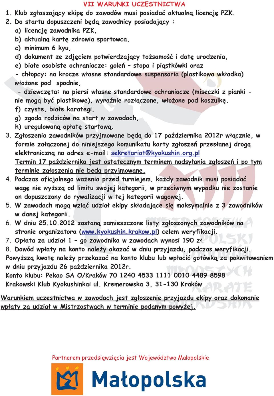 e) bia³e osobiste ochraniacze: goleñ stopa i pi¹stkówki oraz - : na krocze w³asne standardowe suspensoria (plastikowa wk³adka) w³o one pod spodnie, - dziewczêta: na piersi w³asne standardowe