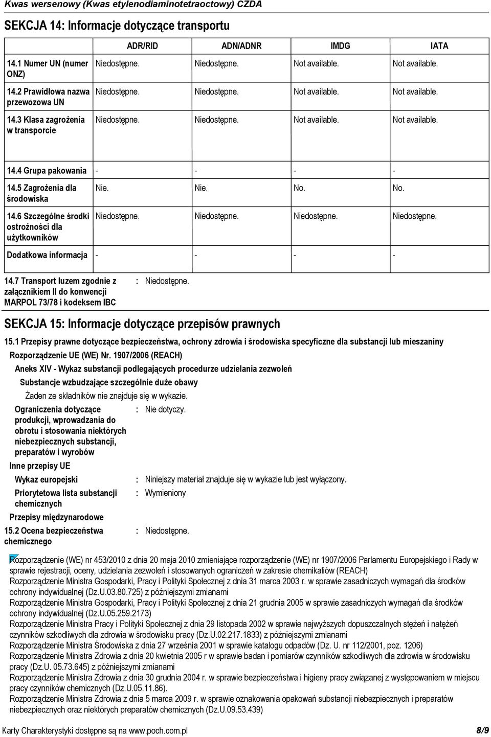 7 Transport luzem zgodnie z załącznikiem II do konwencji MARPOL 73/78 i kodeksem IBC SEKCJA 15 Informacje dotyczące przepisów prawnych 15.