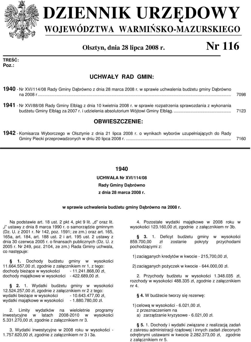 w sprawie rozpatrzenia sprawozdania z wykonania budŝetu Gminy Elbląg za 2007 r. i udzielenia absolutorium Wójtowi Gminy Elbląg.