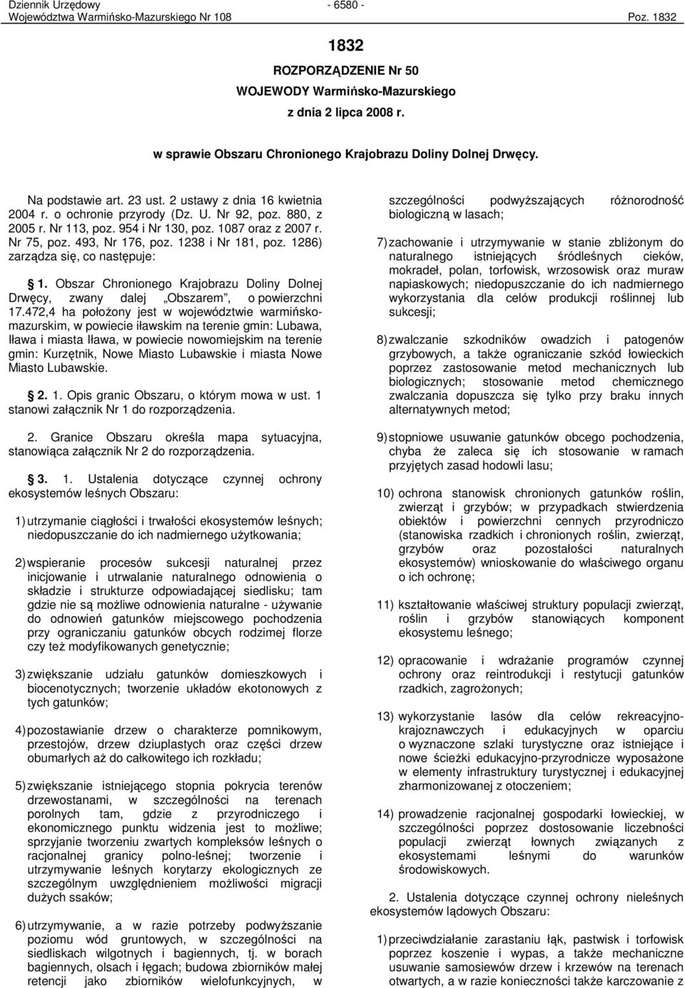 954 i Nr 130, poz. 1087 oraz z 2007 r. Nr 75, poz. 493, Nr 176, poz. 1238 i Nr 181, poz. 1286) zarządza się, co następuje: 1.