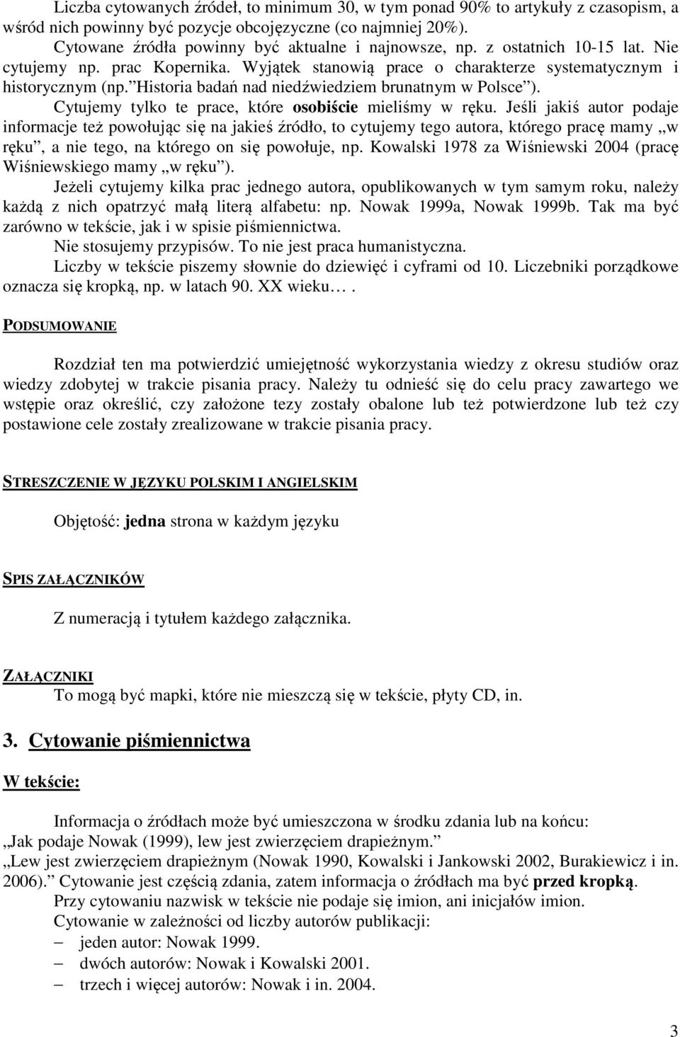 Cytujemy tylko te prace, które osobiście mieliśmy w ręku.