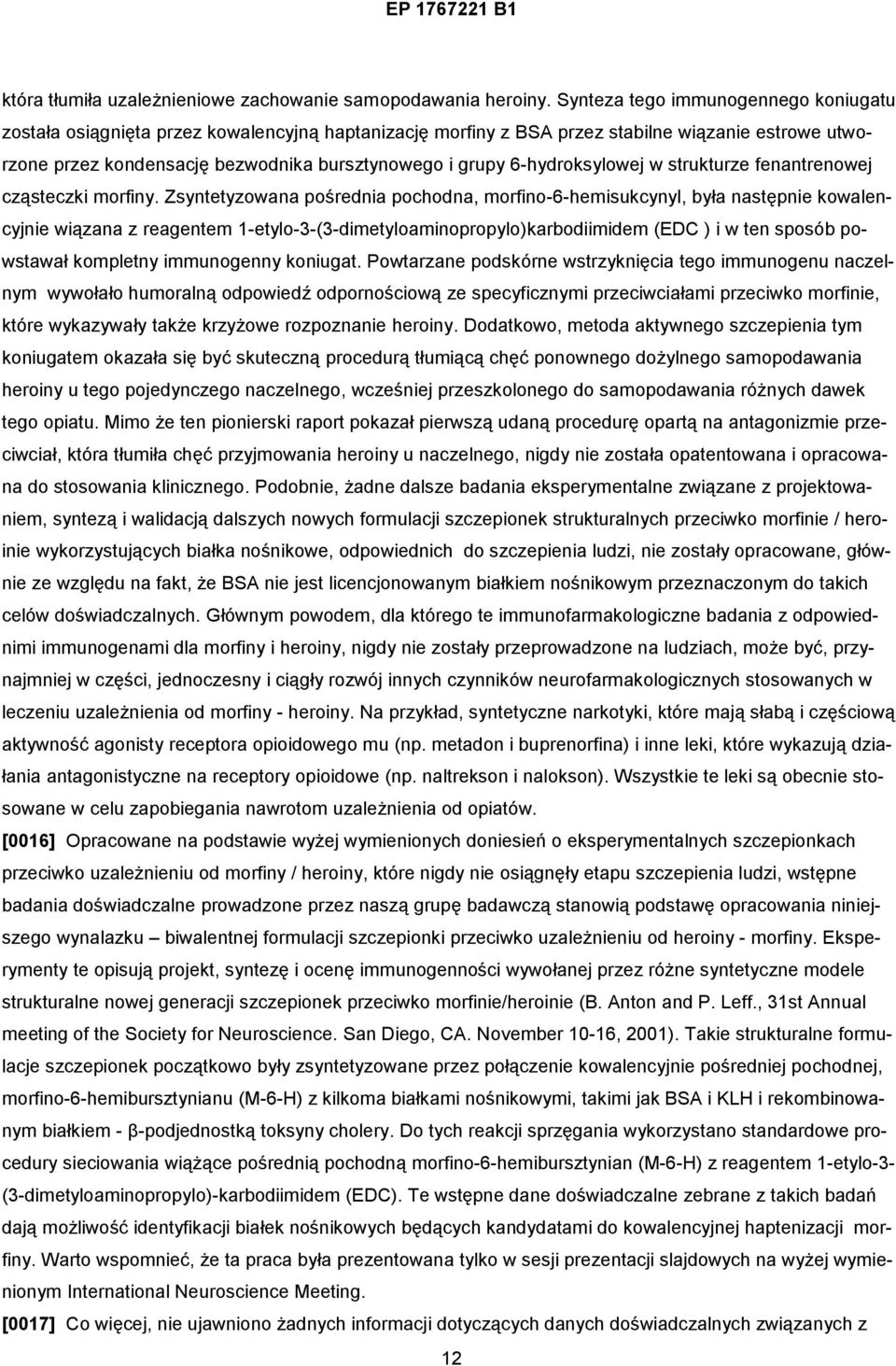 6-hydroksylowej w strukturze fenantrenowej cząsteczki morfiny.