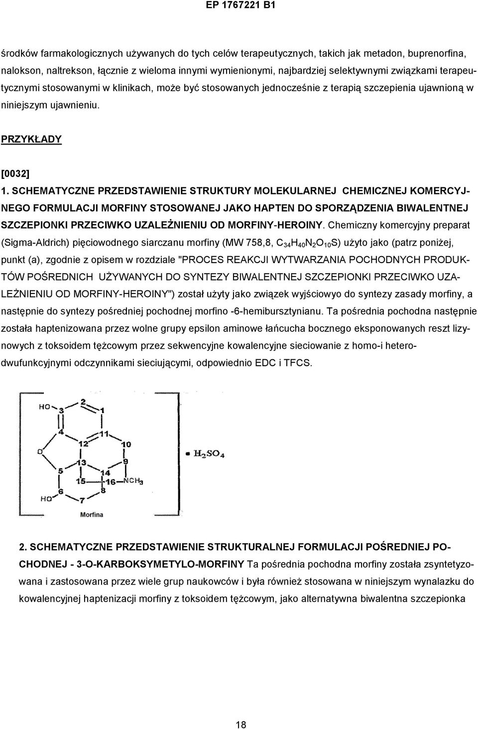 SCHEMATYCZNE PRZEDSTAWIENIE STRUKTURY MOLEKULARNEJ CHEMICZNEJ KOMERCYJ- NEGO FORMULACJI MORFINY STOSOWANEJ JAKO HAPTEN DO SPORZĄDZENIA BIWALENTNEJ SZCZEPIONKI PRZECIWKO UZALEŻNIENIU OD