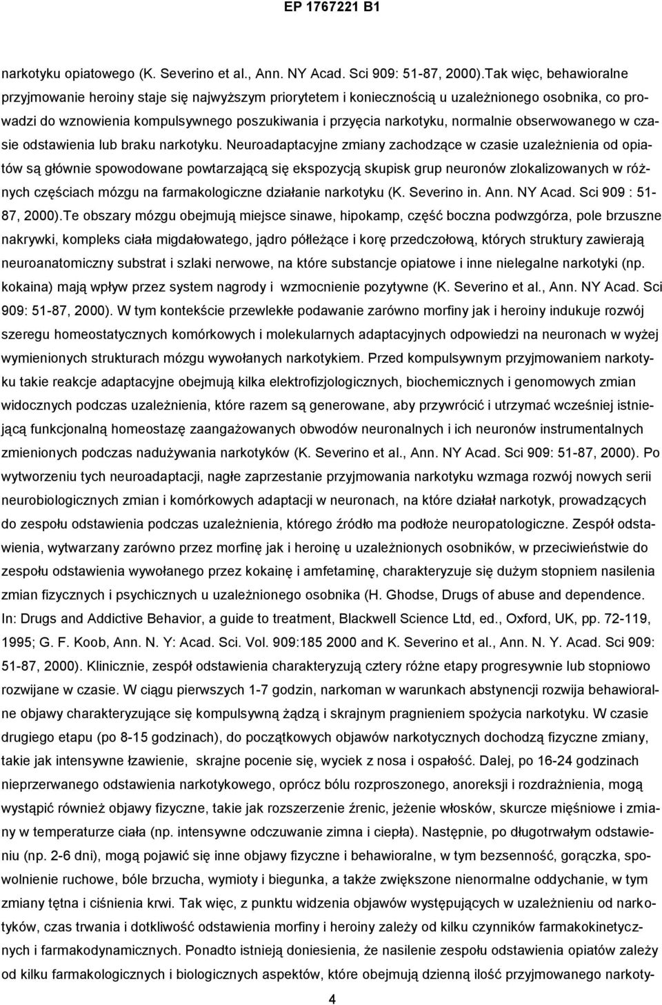 normalnie obserwowanego w czasie odstawienia lub braku narkotyku.
