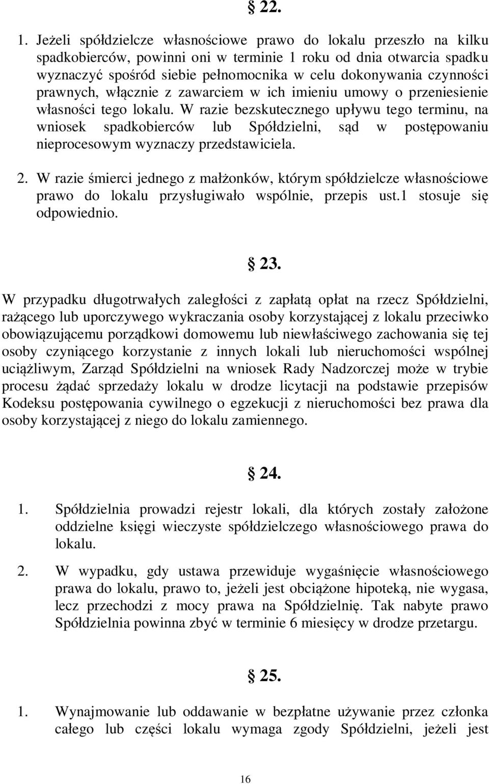 ci prawnych, w cznie z zawarciem w ich imieniu umowy o przeniesienie asno ci tego lokalu.