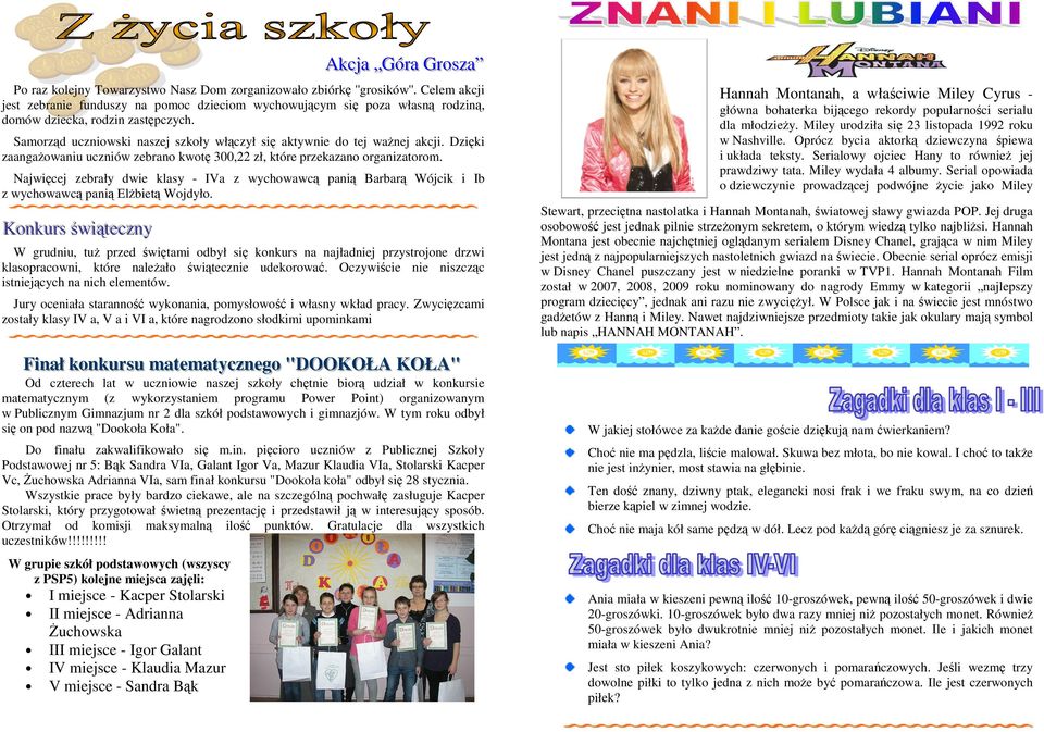 Samorząd uczniowski naszej szkoły włączył się aktywnie do tej ważnej akcji. Dzięki zaangażowaniu uczniów zebrano kwotę 300,22 zł, które przekazano organizatorom.