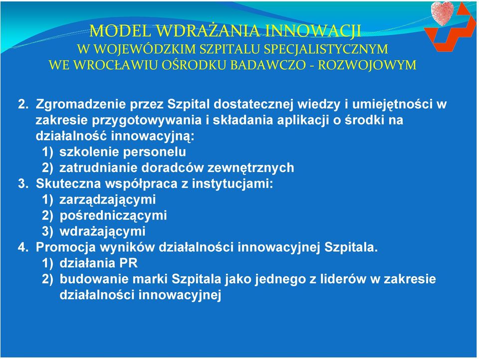 innowacyjną: 1) szkolenie personelu 2) zatrudnianie doradców zewnętrznych 3.