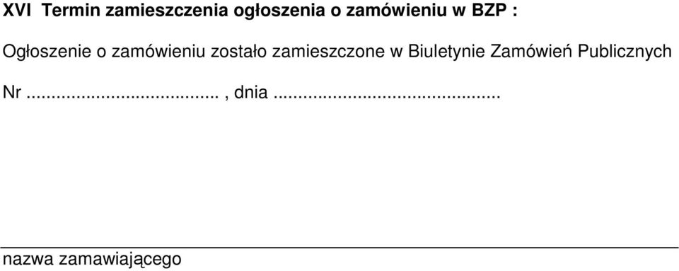 zostało zamieszczone w Biuletynie Zamówień