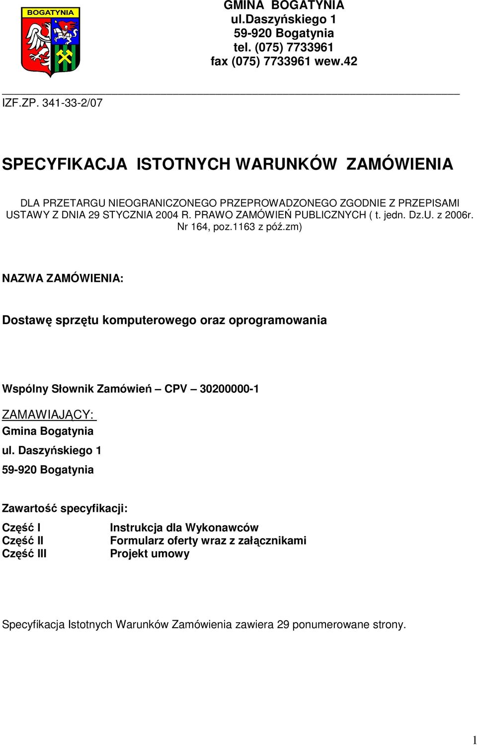 PRAWO ZAMÓWIEŃ PUBLICZNYCH ( t. jedn. Dz.U. z 200r. Nr 14, poz.113 z póź.
