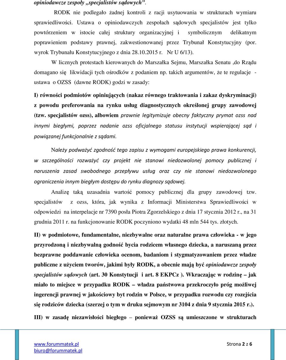 przez Trybunał Konstytucyjny (por. wyrok Trybunału Konstytucyjnego z dnia 28.10.2015 r. Nr U 6/13).