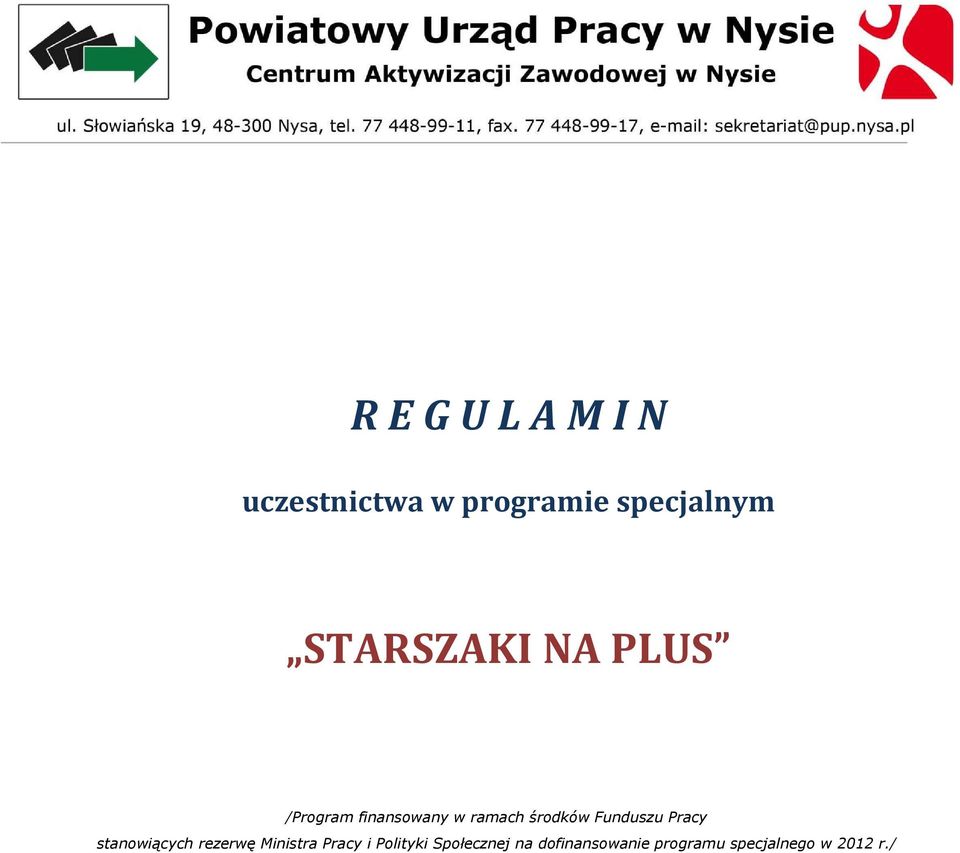 Funduszu Pracy stanowiących rezerwę Ministra Pracy i