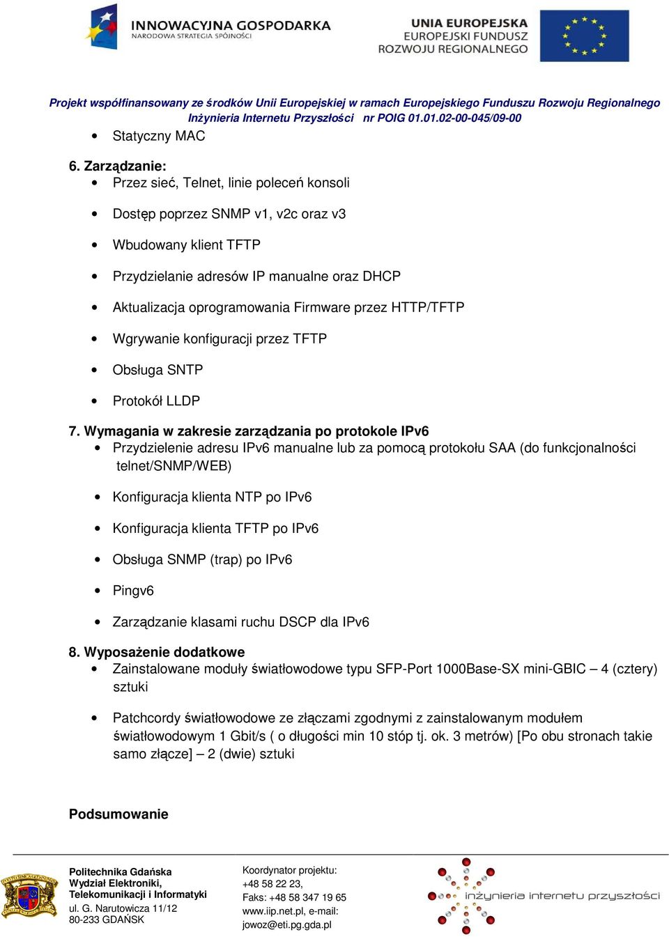 HTTP/TFTP Wgrywanie konfiguracji przez TFTP Obsługa SNTP Protokół LLDP 7.