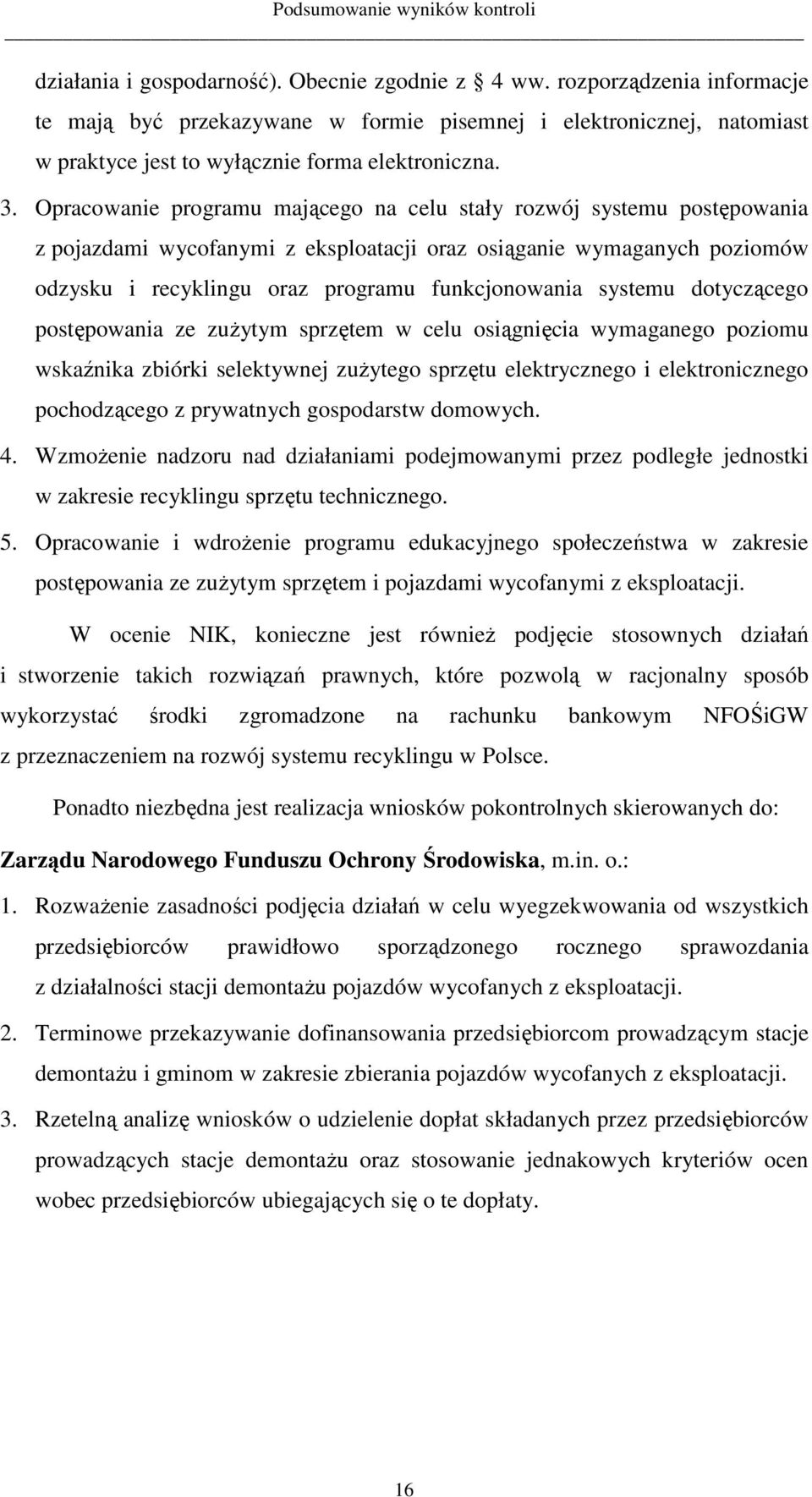 Opracowanie programu mającego na celu stały rozwój systemu postępowania z pojazdami wycofanymi z eksploatacji oraz osiąganie wymaganych poziomów odzysku i recyklingu oraz programu funkcjonowania