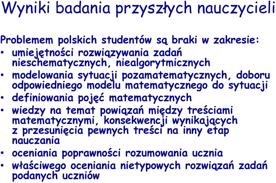 sytuacji definiowania pojęć matematycznych wiedzy na temat powiązań między treściami matematycznymi, konsekwencji wynikających z