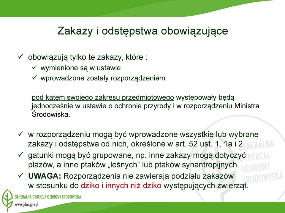 w rozporządzeniu mogą być wprowadzone wszystkie lub wybrane zakazy i odstępstwa od nich, określone w art. 52 ust. 1, 1a i 2 gatunki mogą być grupowane, np.