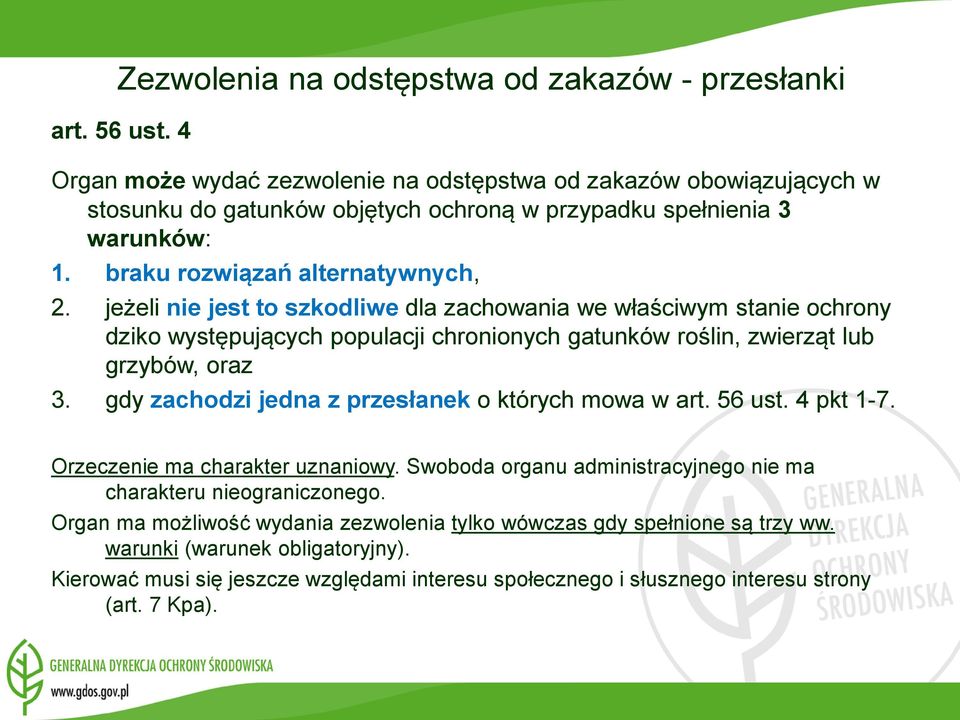 jeżeli nie jest to szkodliwe dla zachowania we właściwym stanie ochrony dziko występujących populacji chronionych gatunków roślin, zwierząt lub grzybów, oraz 3.