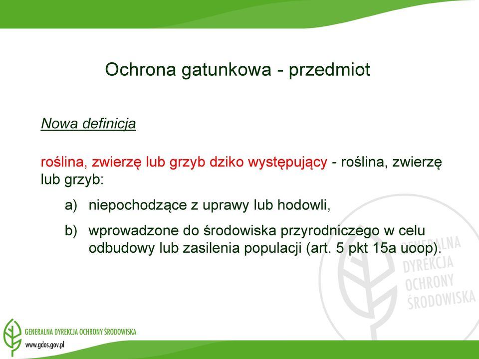 niepochodzące z uprawy lub hodowli, b) wprowadzone do środowiska