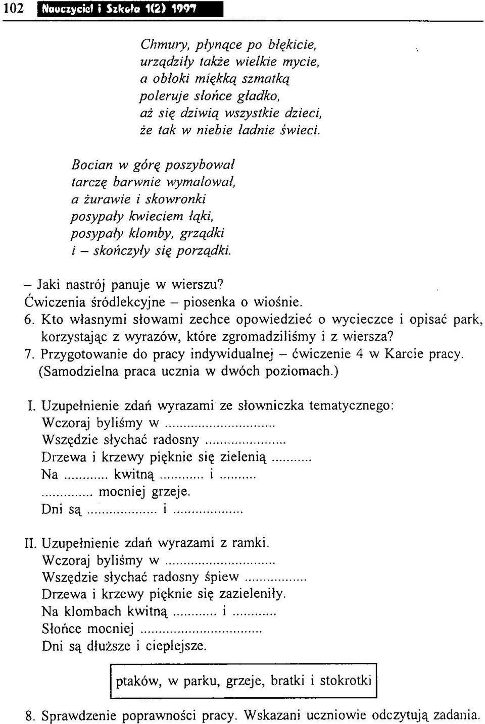 Ćwiczenia śródlekcyjne - piosenka o wiośnie. 6. Kto własnymi słowami zechce opowiedzieć o wycieczce i opisać park, korzystając z wyrazów, które zgromadziliśmy i z wiersza? 7.