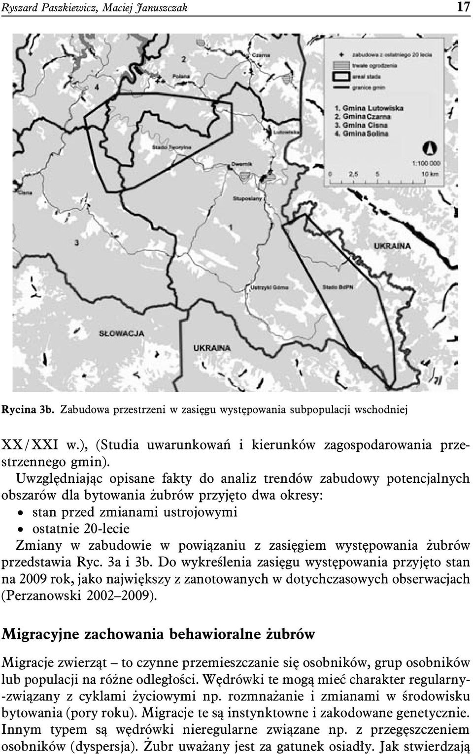 Uwzględniając opisane fakty do analiz trendów zabudowy potencjalnych obszarów dla bytowania żubrów przyjęto dwa okresy: stan przed zmianami ustrojowymi ostatnie 20-lecie Zmiany w zabudowie w