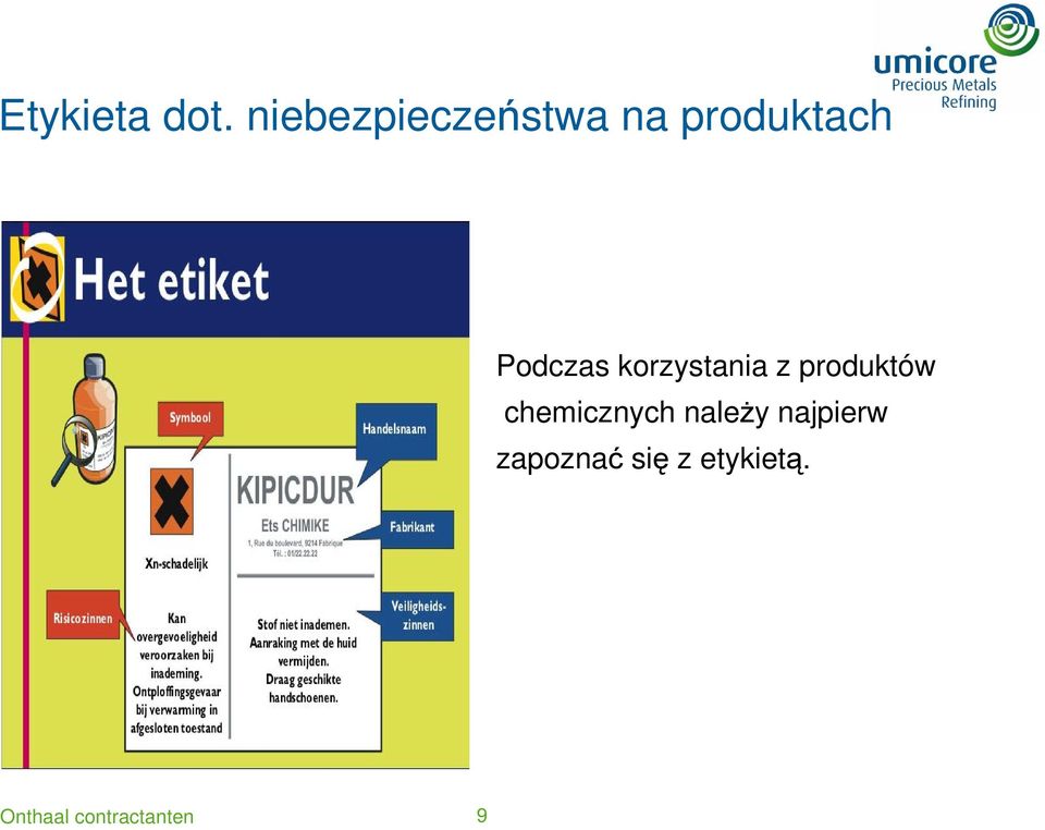 Podczas korzystania z produktów