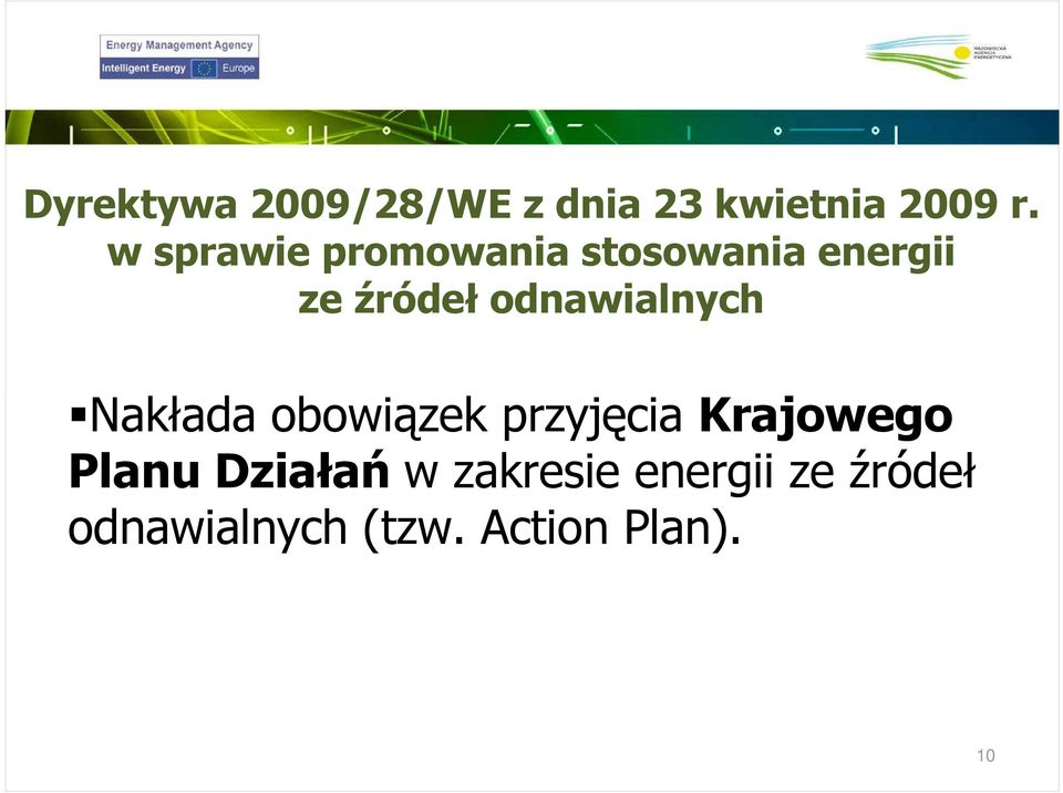 odnawialnych Nakłada obowiązek przyjęcia Krajowego Planu