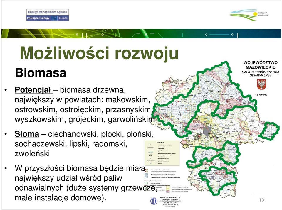 ciechanowski, płocki, płoński, sochaczewski, lipski, radomski, zwoleński W przyszłości