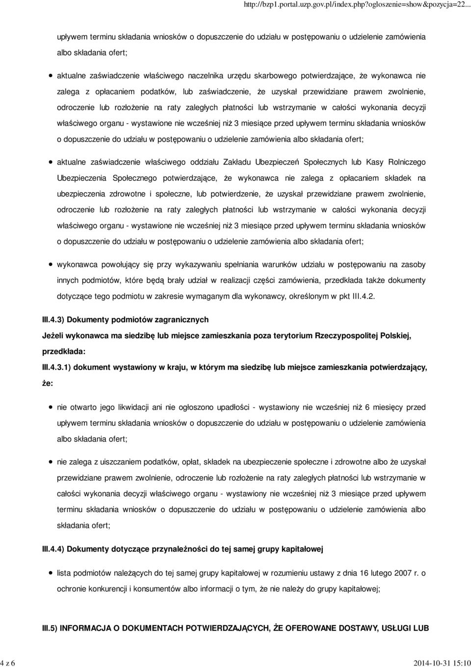 wstrzymanie w całości wykonania decyzji właściwego organu - wystawione nie wcześniej niż 3 miesiące przed upływem terminu składania wniosków o dopuszczenie do udziału w postępowaniu o udzielenie