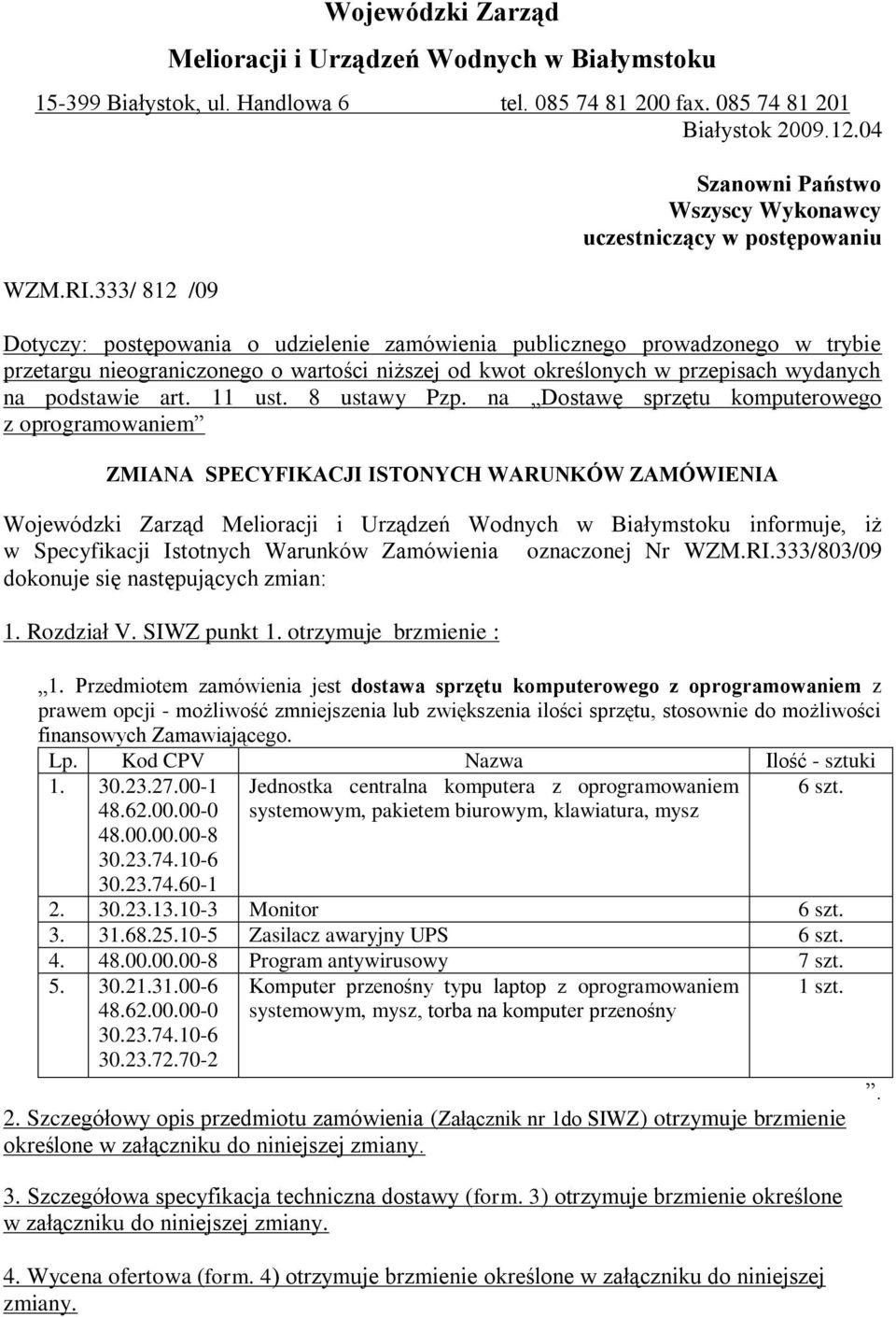 niższej od kwot określonych w przepisach wydanych na podstawie art. 11 ust. 8 ustawy Pzp.