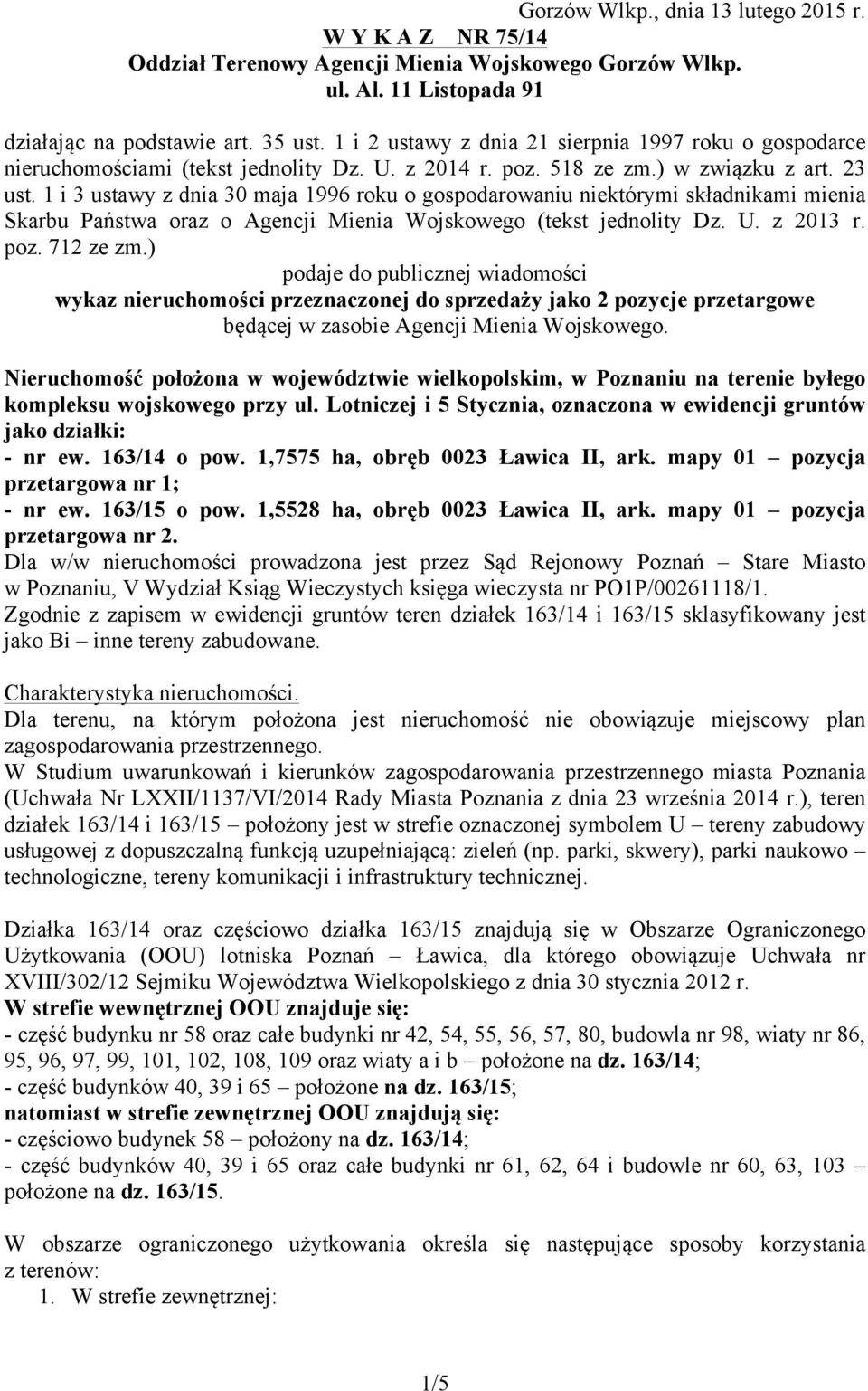 1 i 3 ustawy z dnia 30 maja 1996 roku o gospodarowaniu niektórymi składnikami mienia Skarbu Państwa oraz o Agencji Mienia Wojskowego (tekst jednolity Dz. U. z 2013 r. poz. 712 ze zm.