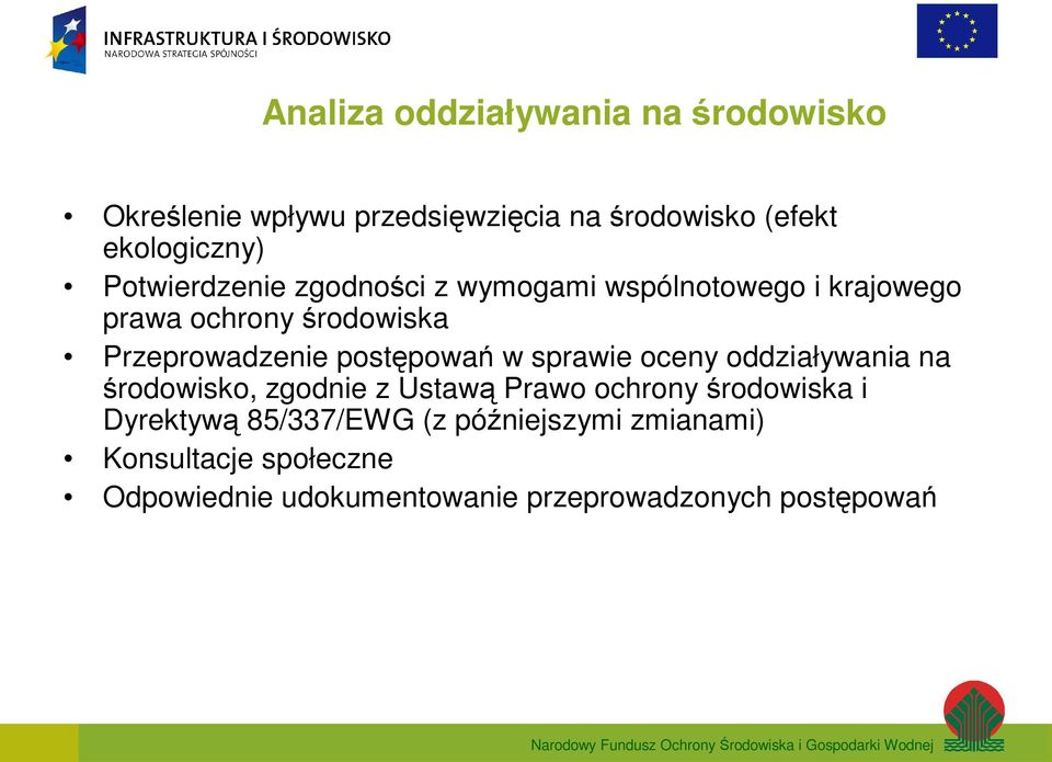 postępowań w sprawie oceny oddziaływania na środowisko, zgodnie z Ustawą Prawo ochrony środowiska i