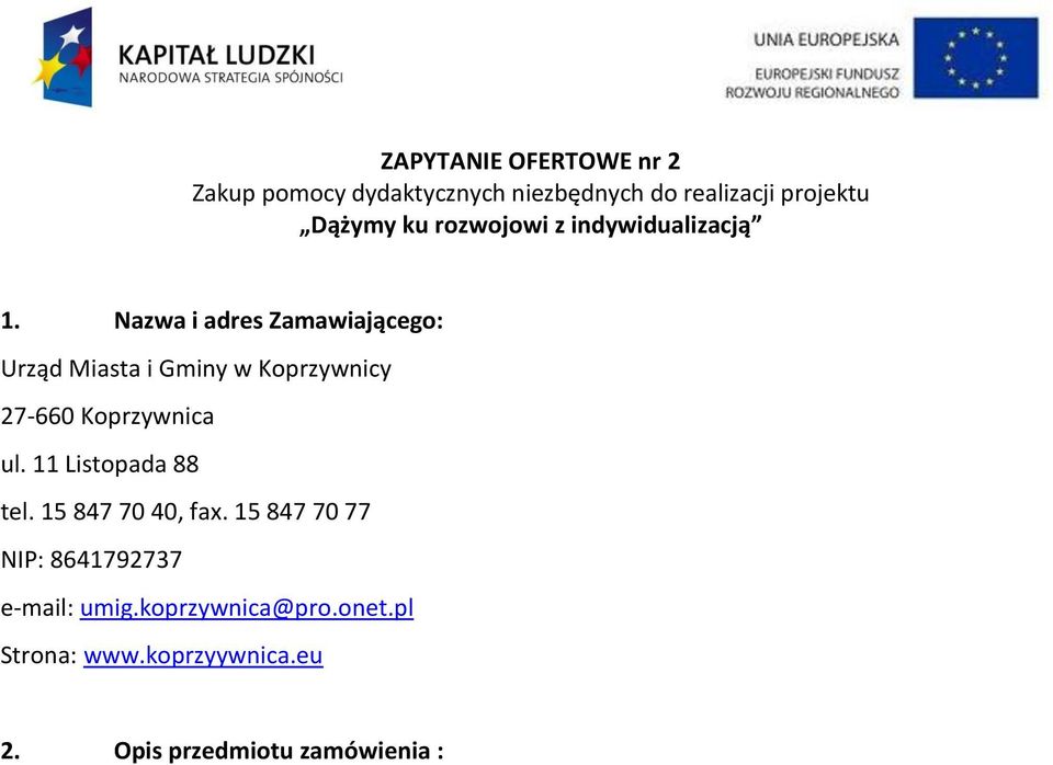 Nazwa i adres Zamawiającego: Urząd Miasta i Gminy w Koprzywnicy 27-660 Koprzywnica ul.