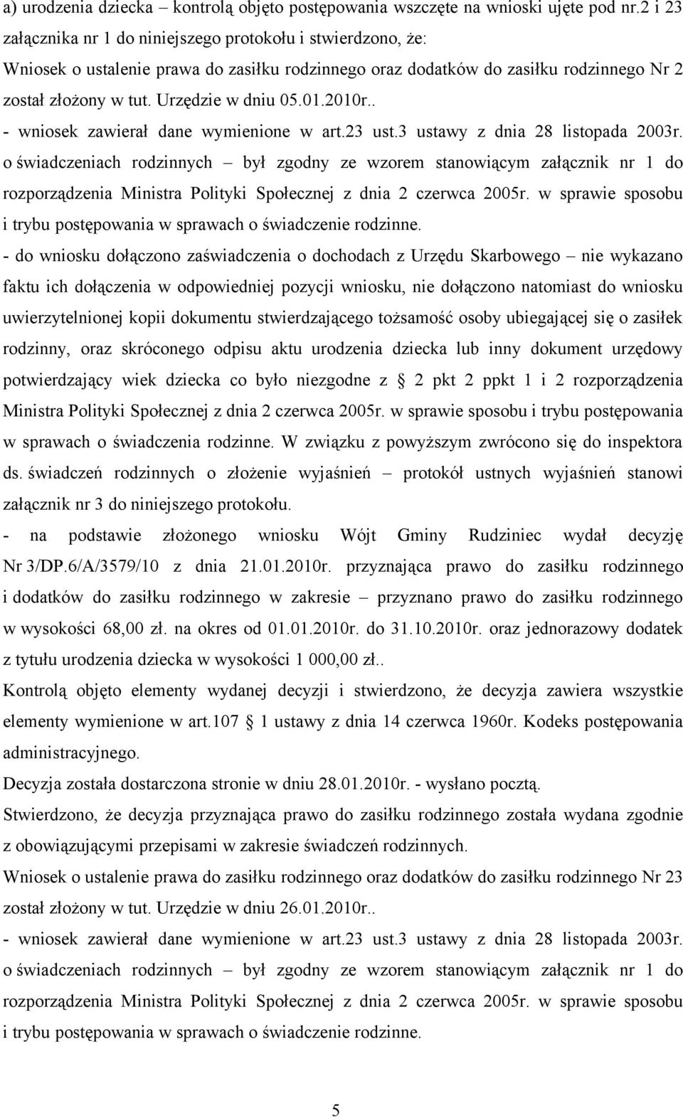 2010r.. - wniosek zawierał dane wymienione w art.23 ust.3 ustawy z dnia 28 listopada 2003r.