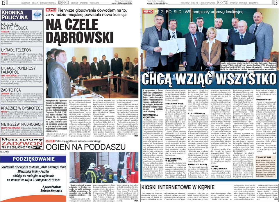 W wyniku wypadku nikt nie zosta³ ranny, sprawca kolizji zosta³ ukarany mandatem.