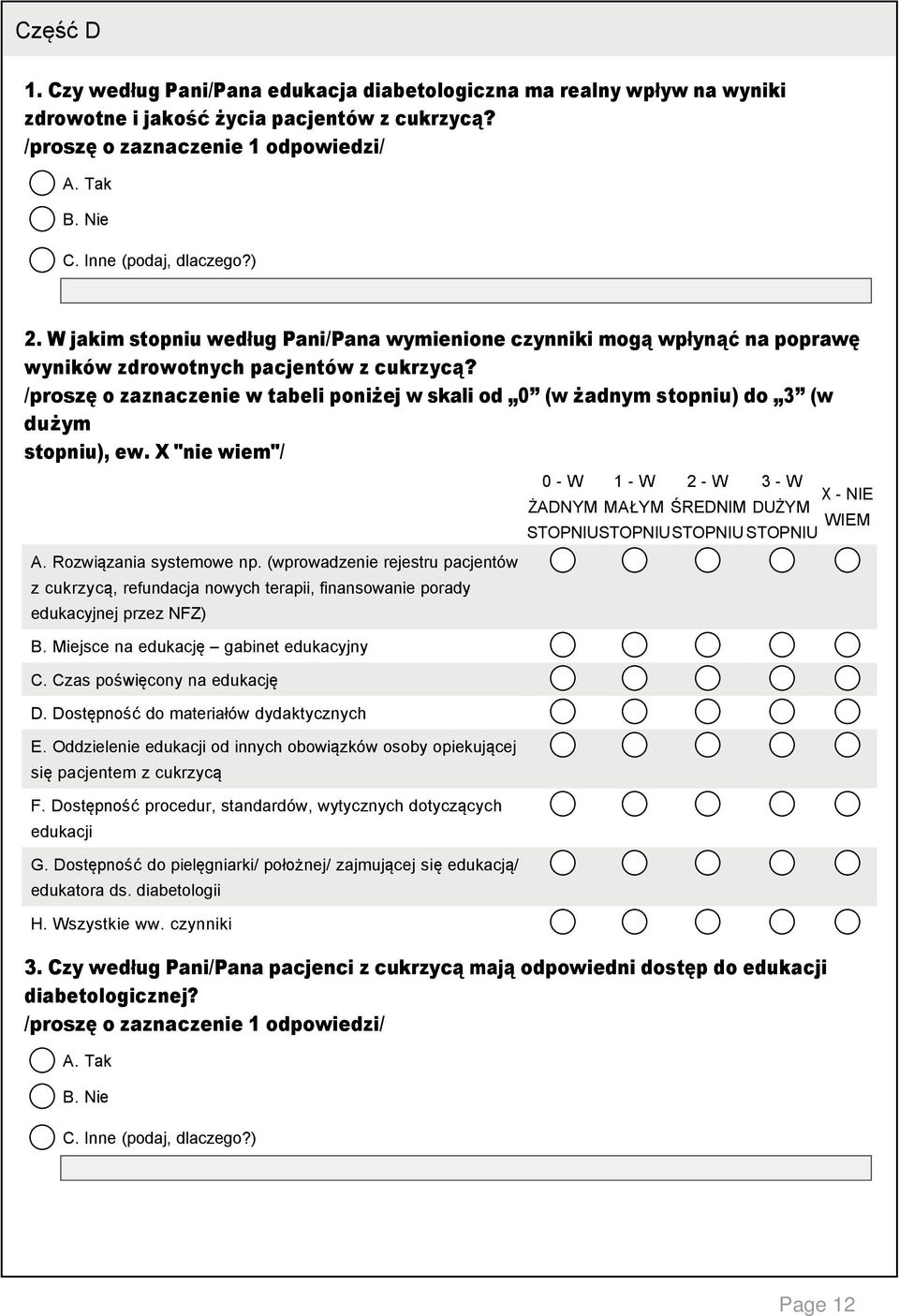 /proszę o zaznaczenie w tabeli poniżej w skali od 0 (w żadnym stopniu) do 3 (w dużym stopniu), ew. X "nie wiem"/ A. Rozwiązania systemowe np.