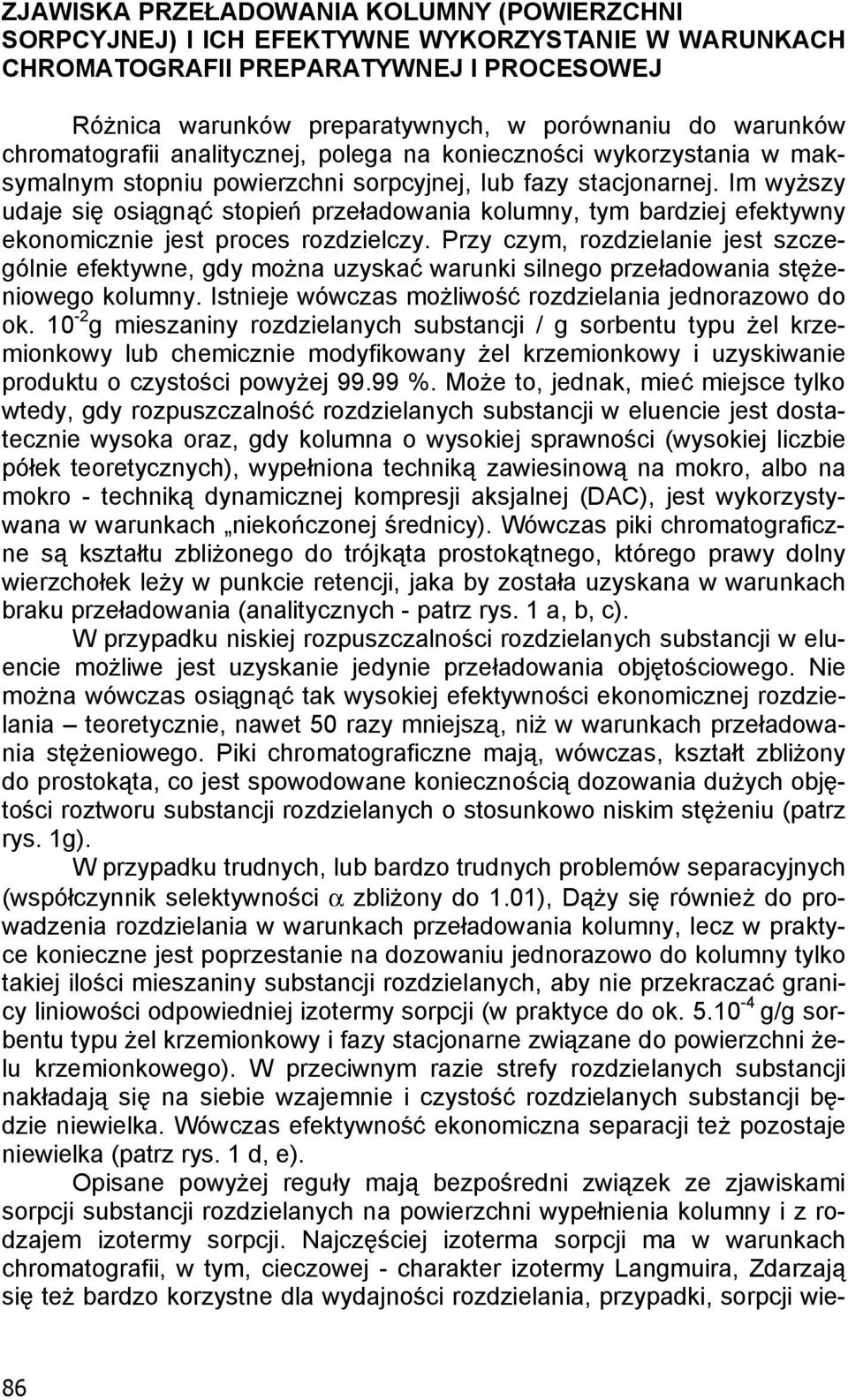 Im wy szy udaje si osi gn stopie prze adowania kolumny, tym bardziej efektywny ekonomicznie jest proces rozdzielczy.