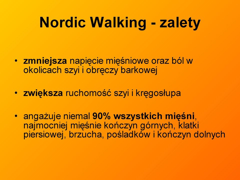 kręgosłupa angażuje niemal 90% wszystkich mięśni, najmocniej