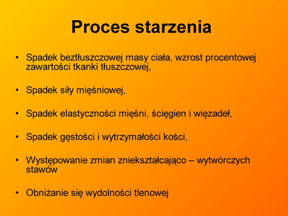 mięśni, ścięgien i więzadeł, Spadek gęstości i wytrzymałości kości,