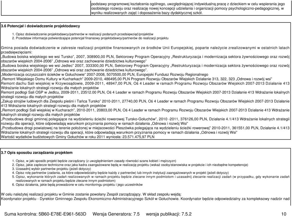 Opisz doświadczenie projektodawcy/partnerów w realizacji podanych przedsięwzięć/projektów 2.