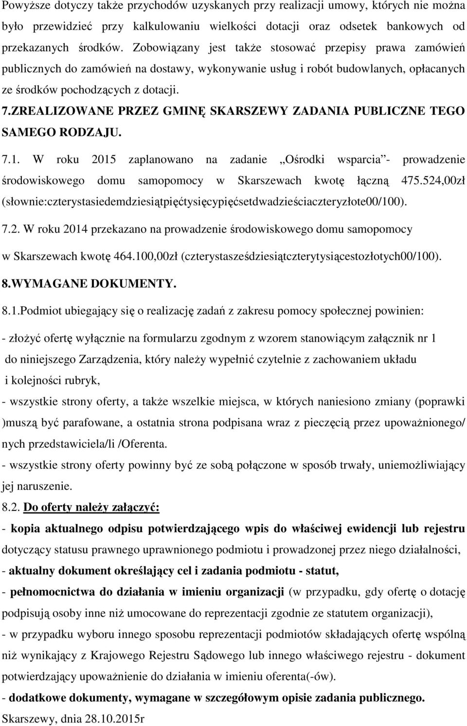 ZREALIZOWANE PRZEZ GMINĘ SKARSZEWY ZADANIA PUBLICZNE TEGO SAMEGO RODZAJU. 7.1.